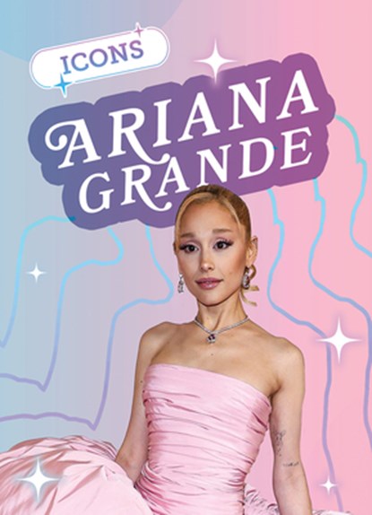 Ariana Grande, Kathleen Connors - Gebonden - 9781978544499