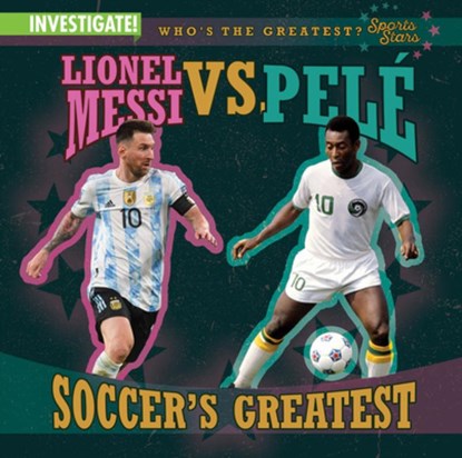 Lionel Messi vs. Pelé Soccer's Greatest, Kathleen Connors - Gebonden - 9781978546998