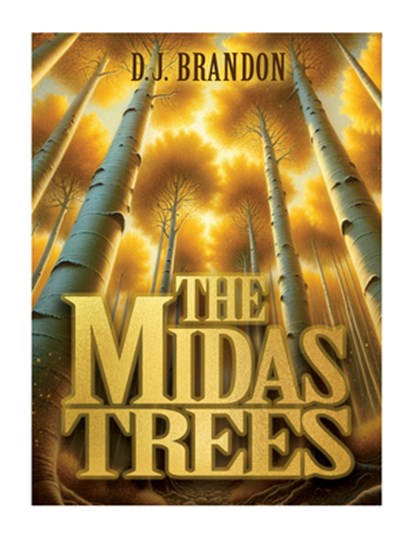 The Midas Trees, D. J. Brandon - Paperback - 9781978597785