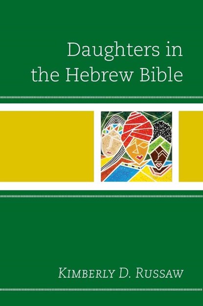 Daughters in the Hebrew Bible, Kimberly D. Russaw - Paperback - 9781978700505