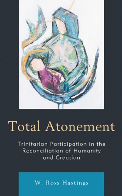 Total Atonement, W. Ross Hastings - Paperback - 9781978702158
