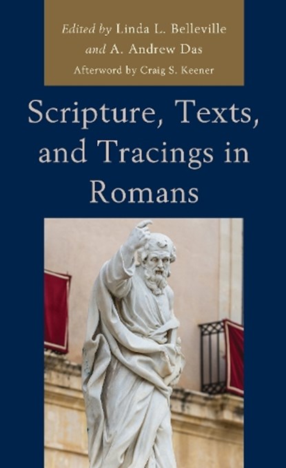 Scripture, Texts, and Tracings in Romans, BELLEVILLE,  Linda L. ; Das, A. Andrew - Gebonden - 9781978704718