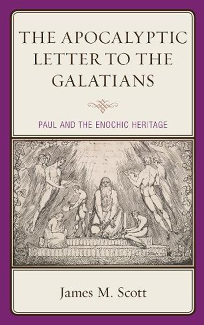 The Apocalyptic Letter to the Galatians, James M. Scott - Gebonden - 9781978705463