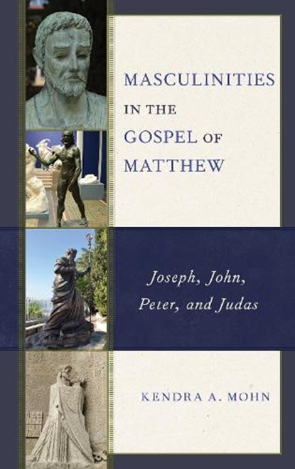 Masculinities in the Gospel of Matthew, Kendra A. Mohn - Gebonden - 9781978709485