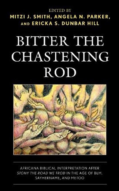 Bitter the Chastening Rod, Mitzi J. Smith ; Angela N. Parker ; Ericka S. Dunbar Hill - Gebonden - 9781978712003