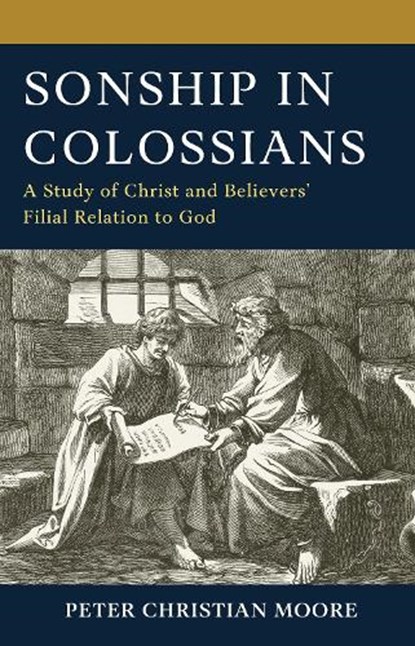 Sonship in Colossians, Dr. Peter Christian Moore - Gebonden - 9781978717138