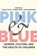 Pink and Blue, Elena Conis ; Sandra Eder ; Aimee Medeiros - Gebonden - 9781978809888