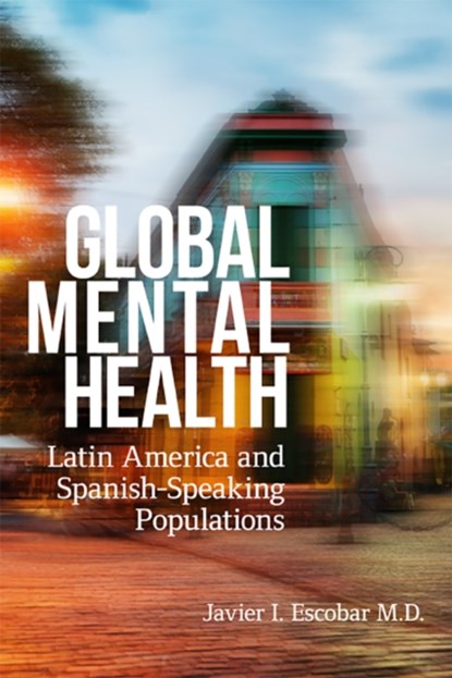 Global Mental Health, Javier I Escobar - Gebonden - 9781978810044