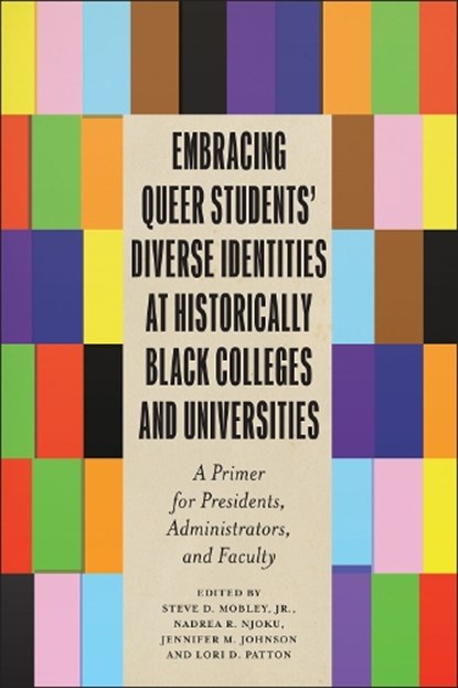 Embracing Queer Students' Diverse Identities at Historically Black Colleges and Universities, Steve D. Mobley Jr. ; Nadrea R. Njoku ; Jennifer M. Johnson - Paperback - 9781978816091