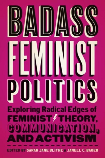 Badass Feminist Politics, Sarah Jane Blithe ; Janell C. Bauer - Paperback - 9781978826588