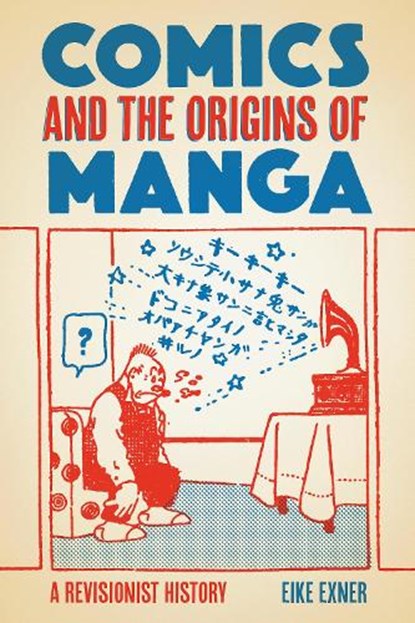 Comics and the Origins of Manga, Eike Exner - Paperback - 9781978827226