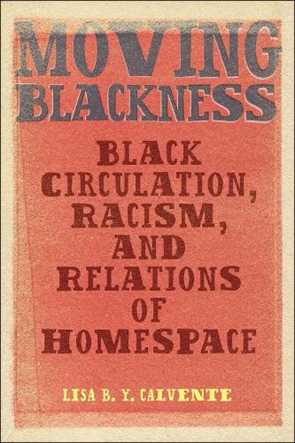 Moving Blackness, Lisa B. Y. Calvente - Paperback - 9781978840645