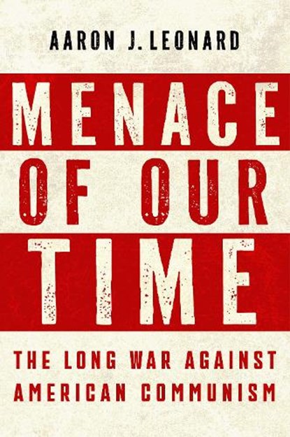 Menace of Our Time, Aaron J. Leonard - Gebonden - 9781978841802