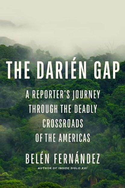 The Darien Gap, Belen Fernandez - Gebonden - 9781978842083