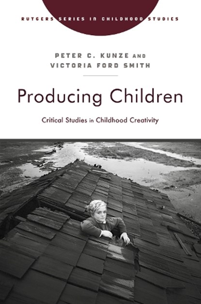 Producing Children, Peter C. Kunze ; Victoria Ford Smith - Paperback - 9781978842311