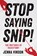 Stop Saying Snip!, Jenna Vinson - Paperback - 9781978843585