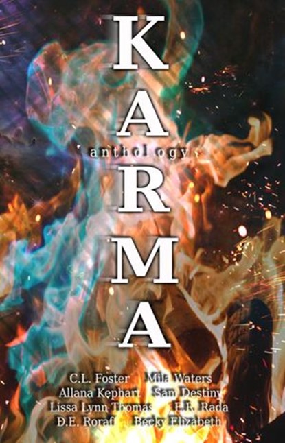 Karma, Sam Destiny ; Becky Elizabeth ; Lissa Lynn Thomas ; C.L. Foster ; D.E. Roraff ; Mila Waters ; Allana Kephart ; E.R. Rada - Ebook - 9781979003681