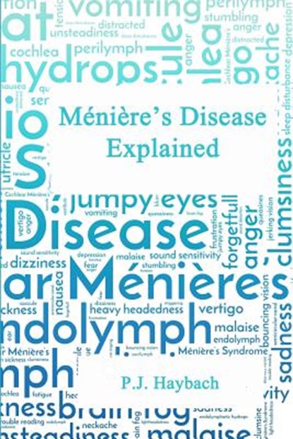 Ménière's Disease Explained, P. J. Haybach - Paperback - 9781979081146
