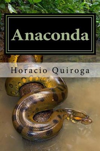 Anaconda, Horacio Quiroga - Paperback - 9781979223423