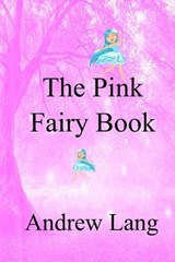 The Pink Fairy Book - Andrew Lang - 9781979226769