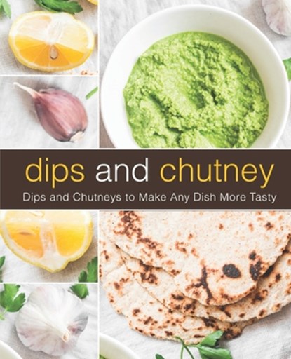 Dips and Chutney, Booksumo Press - Paperback - 9781979278188