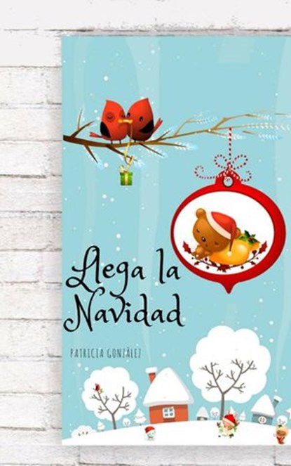Llega la Navidad - Segunda Edición, Patricia González - Ebook - 9781979289573