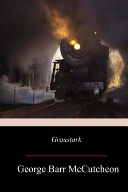Graustark, George Barr McCutcheon - Paperback - 9781979404273