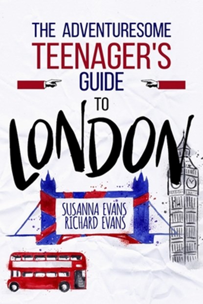 The Adventuresome Teenager's Travel Guide to London, Richard Evans - Paperback - 9781979408448