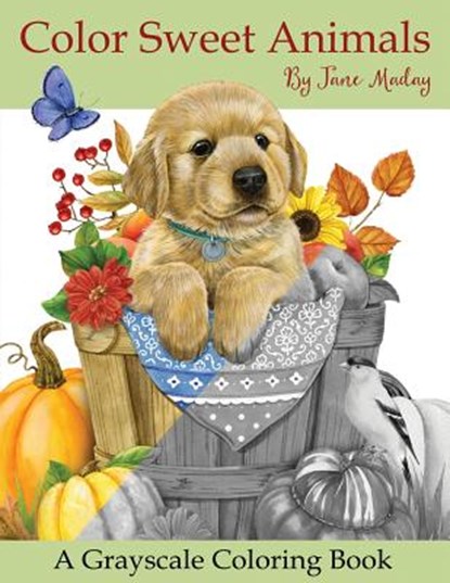 Color Sweet Animals: A Grayscale Coloring Book, Jane Maday - Paperback - 9781979447003