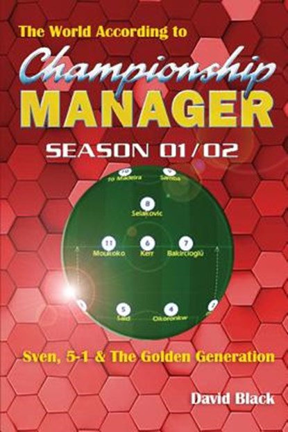 The World According to Championship Manager 01/02, David Black - Paperback - 9781979586580