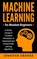 Machine Learning for Absolute Beginners: A Simple, Concise & Complete Introduction to Supervised and Unsupervised Learning Algorithms, Jennifer Grange - Paperback - 9781979613095