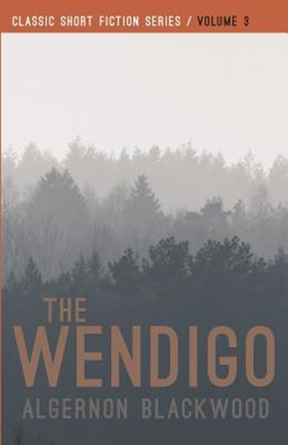 The Wendigo, Algernon Blackwood - Paperback - 9781979615600