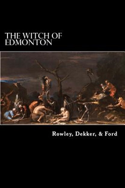 The Witch of Edmonton, Thomas Dekker - Paperback - 9781979640015