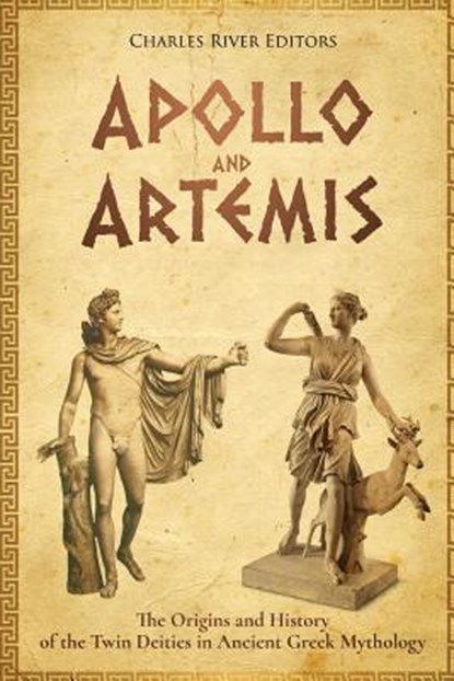 Apollo and Artemis: The Origins and History of the Twin Deities in Ancient Greek Mythology, Andrew Scott - Paperback - 9781979830089