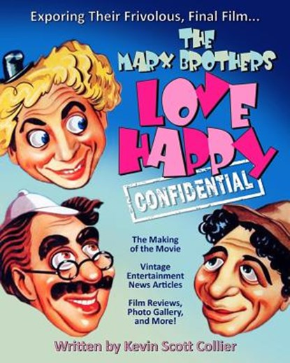 The Marx Brothers Love Happy Confidential, Kevin Scott Collier - Paperback - 9781979876681