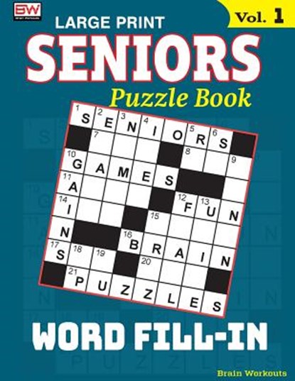 SENIORS Puzzle Book: WORD FILL-IN, Specially designed for adults, Brain Workouts - Paperback - 9781979906302