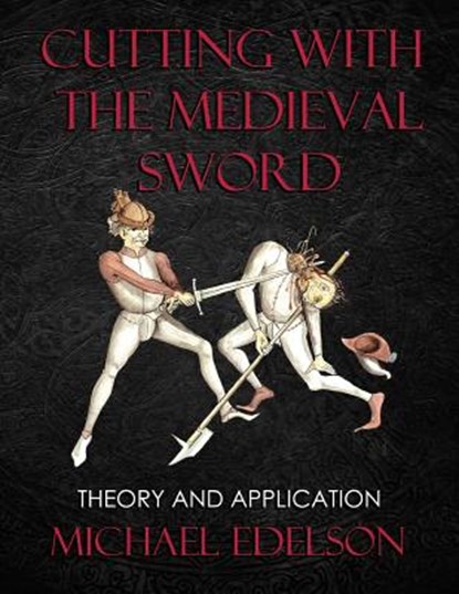 Cutting With the Medieval Sword, EDELSON,  Michael - Paperback - 9781979910972