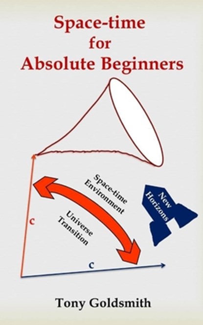 Space-time for Absolute beginners, Tony Goldsmith - Paperback - 9781980271048