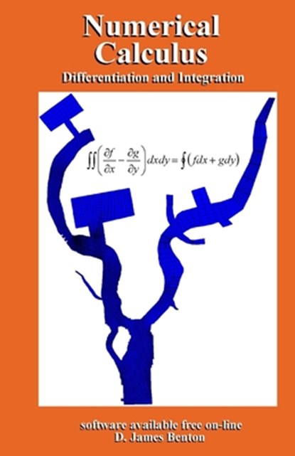 Numerical Calculus: Differentiation and Integration, D. James Benton - Paperback - 9781980680901