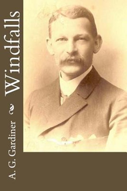 Windfalls, A. G. Gardiner - Paperback - 9781981151691