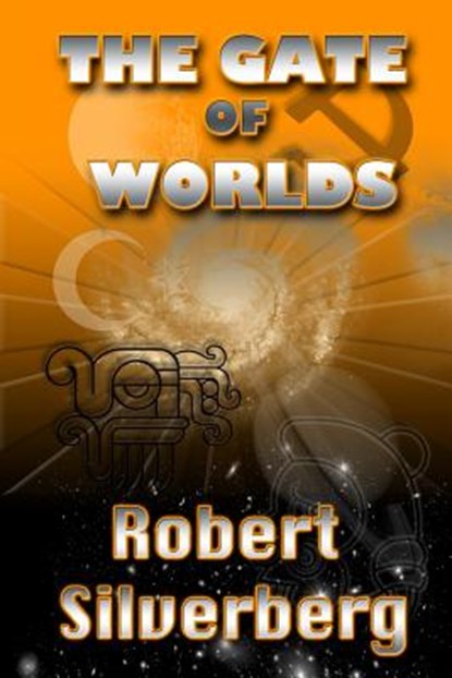 The Gate of Worlds, Robert Silverberg - Paperback - 9781981188352
