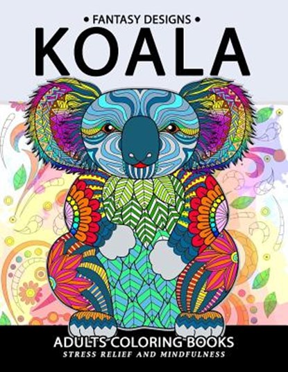 Koala Adults Coloring Book: Stress-relief Coloring Book For Grown-ups, Adult Coloring Books - Paperback - 9781981206896