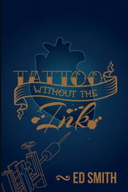 Tattoo Without the Ink, SMITH,  Ed - Paperback - 9781981229772