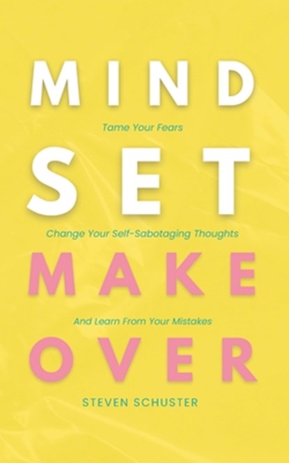 Mindset Makeover, Steven Schuster - Paperback - 9781981265480