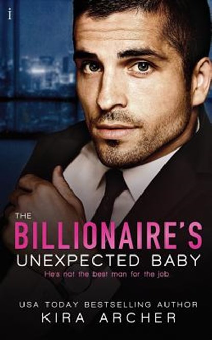 The Billionaire's Unexpected Baby, Kira Archer - Paperback - 9781981307180