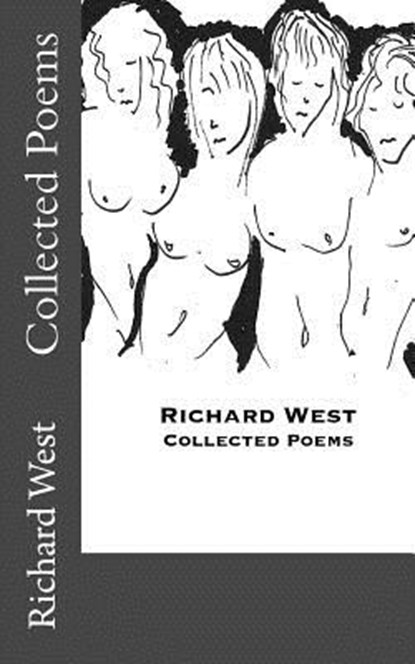 Collected Poems, WEST,  Mr Richard - Paperback - 9781981368273