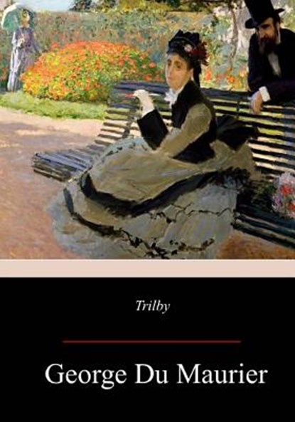 Trilby, George Du Maurier - Paperback - 9781981422678