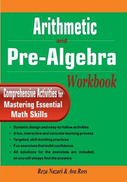 Arithmetic and Pre-Algebra Workbook: Comprehensive Activities for Mastering Essential Math Skills, ROSS,  Ava - Paperback - 9781981441891