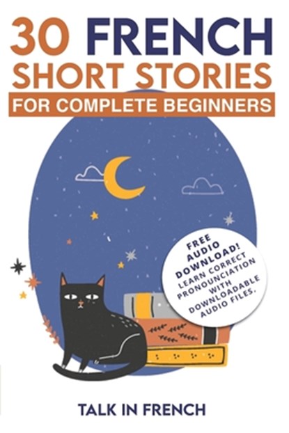 30 French Short Stories for Complete Beginners, Talk in French ; Frederic Bibard - Paperback - 9781981446421