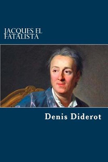 Jacques el fatalista, Denis Diderot - Paperback - 9781981492671